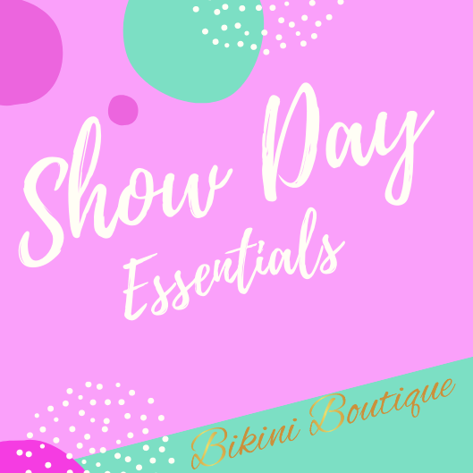 Show Day Essentials!